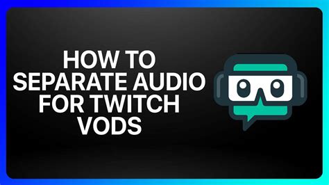 how to separate music from vods on twitch - how to ensure your Twitch stream audio remains pristine and professional